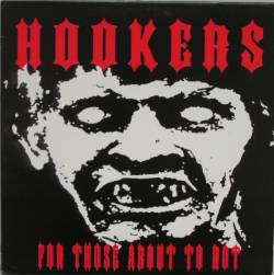 The Hookers : For Those About To Rot